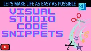 Visual Studio Code Snippets in 4 Minutes [2021]