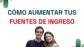 💸 Cómo Aumentar Tus Fuentes de Ingreso