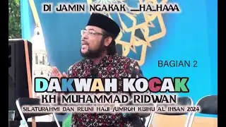 LINK 2 DAKWAH KH MUHAMMAD RIDWAN || SILTURAHMI HAJI /UMROH || KBIHU AL IHSAN