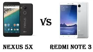 Google Nexus 5x vs Xiaomi Redmi Note 3 сравнение обзор | review