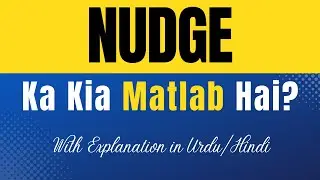 Nudge Meaning in Urdu With Explanation | Nudge Ka Kia Matlab Hota Hai | Urdu/Hindi