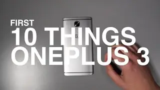 OnePlus 3: First 10 Things to Do!