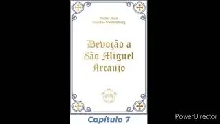 05- Áudio Livro: Devoção a São Miguel Arcanjo- Pe. Juan Eusebio- Capítulo 7