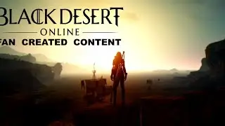 [Black Desert Online Fan Trailer] + Moonwallace + EU
