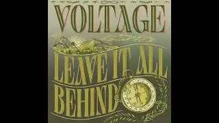 Voltage // Leave It All Behind