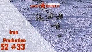 Workers and Resources Soviet Republic lets play, guide Season 2 EP. 33: Iron Production