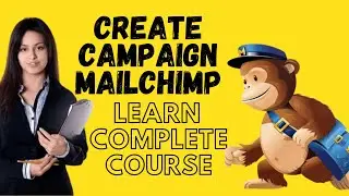 How to Create campaign in  Mailchimp | how to use MailChimp for sending bulk email | Lecture 11