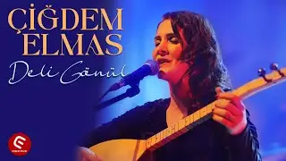 Çiğdem Elmas Deli Gönül 4K Official Video
