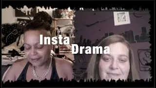 Insta Drama 34 - The 'Chicks"
