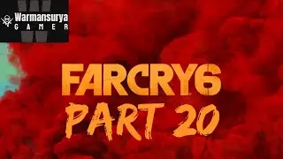 FAR CRY 6 Walkthrough Gameplay -Part 20 #unedited
