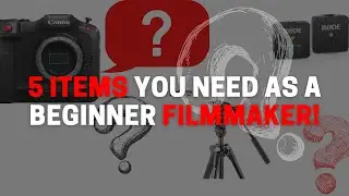 5 ITEMS YOU NEED AS A BEGINNING FILMMAKER