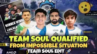 Team Soul Qualified - Team Soul Edit | Team Soul Qualified From Impossible Situation 🚀