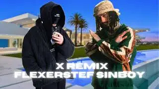 X REMIX - Flexerstef ft. Sinboy (Official Audio Release)