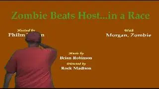 Zombie Beats Host . . . in a Race