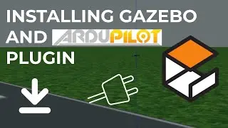 04 Installing Gazebo and ArduPilot Plugin