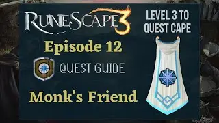 RS3 Monk's Friend: Quest Guide 2020 (Level 3 to Quest Cape Ep. 12) - RuneScape 3 Guide