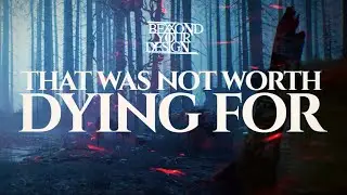Beyond Your Design - Not Worth Dying For (Official Lyric VIdeo)