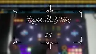 29 Minutes & 49 Seconds of Liquid Drum and Bass (Liquid DnB Mix #3)