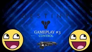 Destiny Gameplay #3 