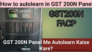 How to autolearn in GST 200N panel || जीएसटी 200एन पैनल में ऑटोलर्न कैसे करें |