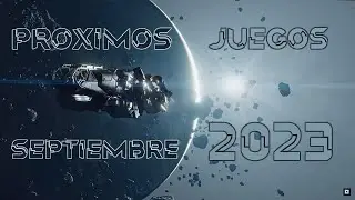 PRÓXIMOS LANZAMIENTOS DE VIDEOJUEGOS SEPTIEMBRE 2023