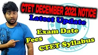 CTET December 2021 Latest Update Notice | Updated Syllabus of CTET | Exam Date | Exam Fees