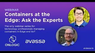 Ask the Expert: Unboxing to Scale-Up: A Guide for Onboarding the Edge with OnLogic and Avassa