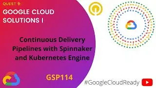 GoogleCloudReady Facilitator program | Quest 9: Google Cloud Solutions I | LAB 3 | GSP114
