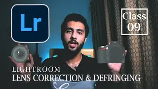 LENS CORRECTION and DEFRINGING - Lightroom Classic CC Course - Class 9