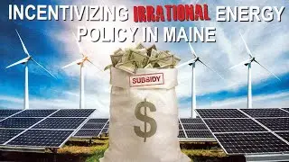 Maine's Excessively High Electricity Rates Are Due to Solar Farms