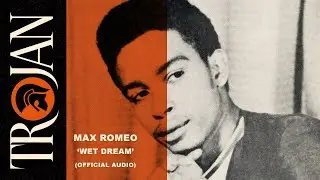 Max Romeo - Wet Dream (Official Audio)