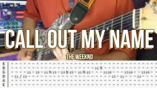 Call Out My Name | ©The Weeknd |【Guitar Cover】with TABS