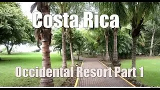 Occidental Grand Papagayo Resort - Part 1