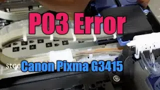 How to fix P03 Error Canon PIXMA G3415 Printer