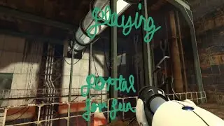 Playing Portal 1 for the first time and beating my friend who started before I did