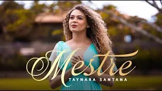 Mestre - Taynara Santana (Clipe Oficial)