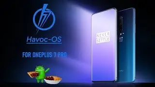 HavocOS 2.7 [Pie|Android 9.0] For OnePlus 7 Pro (Guacamole)