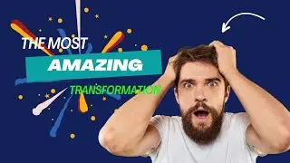 amazing transformation