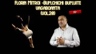 Florin Mitroi - Bum,cichi bum,uite vagaboanta (vol.20)