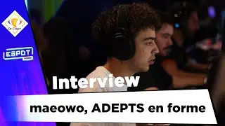 maeowo (ADEPTS) : Une équipe en forme et en Main - La Coupe #2