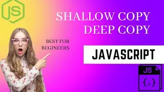 Deep Copy, Shallow Copy, Pass b value, Pass by reference in JavaSript