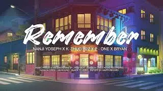 KANADA CREW - REMEMBER FT NANJI YOSEPH X K-THUG B2Z X P-ONE X BRYAN (KANADA CREW X MIXSOUND X B2Z)