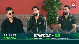 Cricket Kahani EP - 05 | Haris Rauf | Fakhar Zaman | Shoaib Malik | A Sports