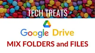 GOOGLE DRIVE - Mix Folders and Files