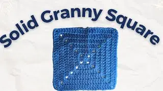 Crochet a Solid Granny Square | Easy Crochet Pattern Tutorial