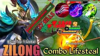 27 KILLS !! ZILONG COMBO LIFESTEAL BUILD | BUILD TOP 1 GLOBAL ZILONG ~ MLBB 🔥