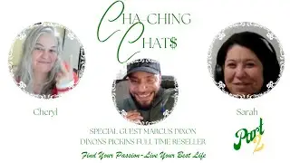 Marcus Dixon Reselling, Life & Faith: Part 2 - Cha-Ching Chat$ Episode 4