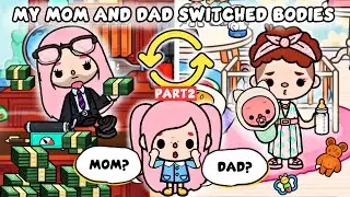 My Mom and Dad Switched Bodies Part 2 😲🔄| Toca Life Story / Toca Boca 