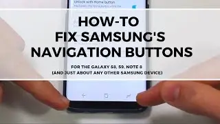 How-To Fix The Galaxy S8/S9/Note 8 Navigation Button Layout!
