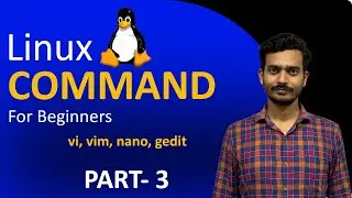 Linux Command for Beginners - Part - 3 | vi | vim | nano | gedit | sublime in Hindi by Devendra